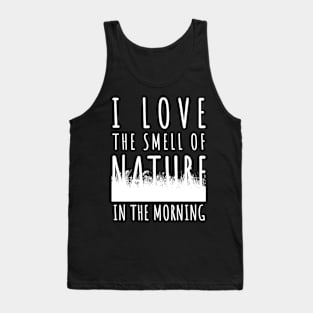 Earth Day 2024 - I love the smell of nature in the morning Tank Top